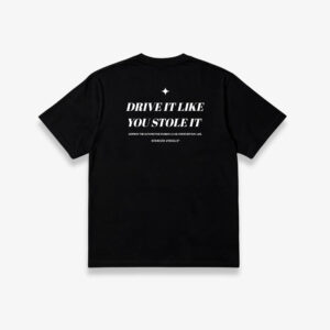 Drive It Like You Stole It Tee